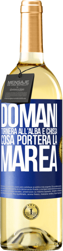 29,95 € Spedizione Gratuita | Vino bianco Edizione WHITE Domani tornerà all'alba e chissà cosa porterà la marea Etichetta Blu. Etichetta personalizzabile Vino giovane Raccogliere 2024 Verdejo