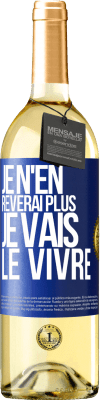 29,95 € Envoi gratuit | Vin blanc Édition WHITE Je n'en rêverai plus. Je vais le vivre Étiquette Bleue. Étiquette personnalisable Vin jeune Récolte 2023 Verdejo