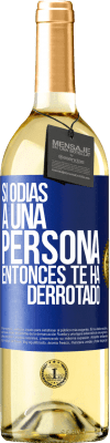 29,95 € Envío gratis | Vino Blanco Edición WHITE Si odias a una persona, entonces te ha derrotado Etiqueta Azul. Etiqueta personalizable Vino joven Cosecha 2023 Verdejo