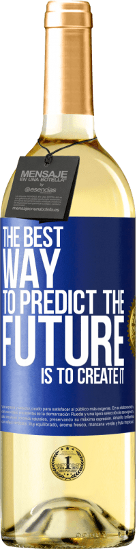 29,95 € 送料無料 | 白ワイン WHITEエディション 未来を予測する最良の方法は、未来を創造することです 青いタグ. カスタマイズ可能なラベル 若いワイン 収穫 2023 Verdejo