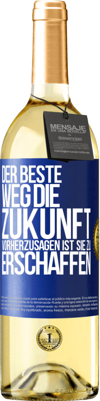 29,95 € Kostenloser Versand | Weißwein WHITE Ausgabe Der beste Weg, die Zukunft vorherzusagen ist, sie zu erschaffen Blaue Markierung. Anpassbares Etikett Junger Wein Ernte 2024 Verdejo