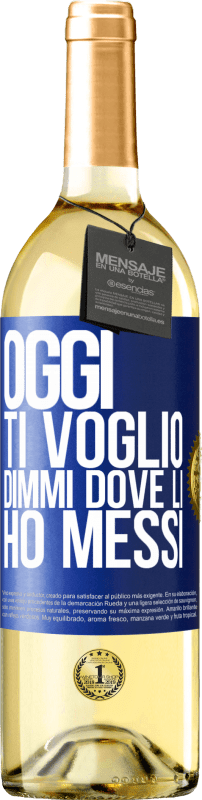 29,95 € Spedizione Gratuita | Vino bianco Edizione WHITE Oggi ti voglio. Dimmi dove li ho messi Etichetta Blu. Etichetta personalizzabile Vino giovane Raccogliere 2024 Verdejo