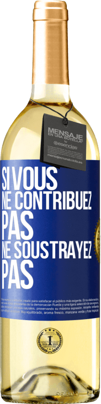 29,95 € Envoi gratuit | Vin blanc Édition WHITE Si vous ne contribuez pas, ne soustrayez pas Étiquette Bleue. Étiquette personnalisable Vin jeune Récolte 2023 Verdejo