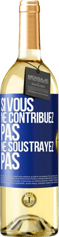 29,95 € Envoi gratuit | Vin blanc Édition WHITE Si vous ne contribuez pas, ne soustrayez pas Étiquette Bleue. Étiquette personnalisable Vin jeune Récolte 2025 Verdejo