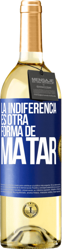 29,95 € Envío gratis | Vino Blanco Edición WHITE La indiferencia es otra forma de matar Etiqueta Azul. Etiqueta personalizable Vino joven Cosecha 2024 Verdejo