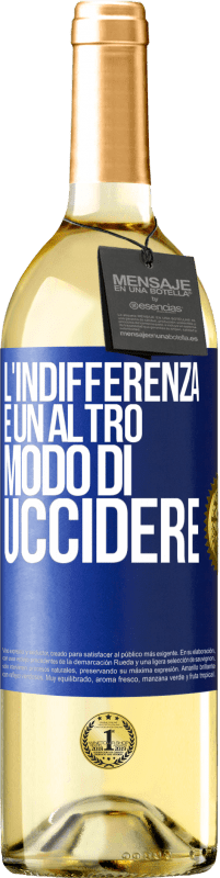 29,95 € Spedizione Gratuita | Vino bianco Edizione WHITE L'indifferenza è un altro modo di uccidere Etichetta Blu. Etichetta personalizzabile Vino giovane Raccogliere 2024 Verdejo