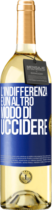 29,95 € Spedizione Gratuita | Vino bianco Edizione WHITE L'indifferenza è un altro modo di uccidere Etichetta Blu. Etichetta personalizzabile Vino giovane Raccogliere 2025 Verdejo