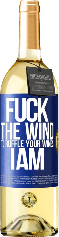 29,95 € Бесплатная доставка | Белое вино Издание WHITE Трахни ветер, чтобы трепать твои крылья, я Синяя метка. Настраиваемая этикетка Молодое вино Урожай 2023 Verdejo