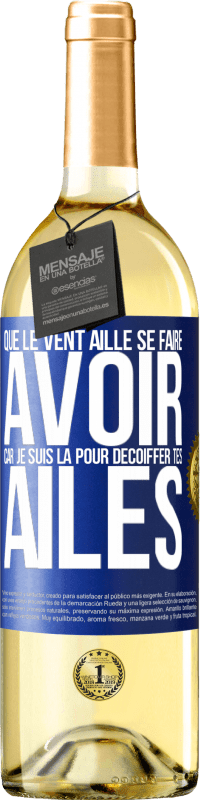 29,95 € Envoi gratuit | Vin blanc Édition WHITE Que le vent aille se faire avoir, car je suis là pour décoiffer tes ailes Étiquette Bleue. Étiquette personnalisable Vin jeune Récolte 2024 Verdejo