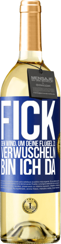 29,95 € Kostenloser Versand | Weißwein WHITE Ausgabe Fick den Wind, um deine Flügel zu verwuscheln, bin ich da Blaue Markierung. Anpassbares Etikett Junger Wein Ernte 2023 Verdejo