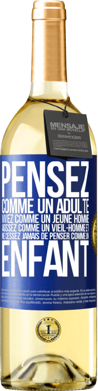 29,95 € Envoi gratuit | Vin blanc Édition WHITE Pensez comme un adulte, vivez comme un jeune homme, agissez comme un vieil- homme et ne cessez jamais de penser comme un enfant Étiquette Bleue. Étiquette personnalisable Vin jeune Récolte 2024 Verdejo