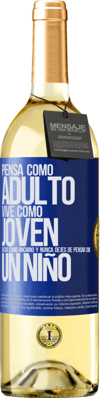 29,95 € Envío gratis | Vino Blanco Edición WHITE Piensa como adulto, vive como joven, actúa como anciano y nunca dejes de pensar como un niño Etiqueta Azul. Etiqueta personalizable Vino joven Cosecha 2024 Verdejo