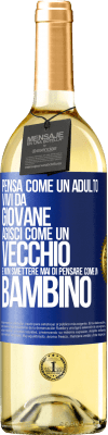 29,95 € Spedizione Gratuita | Vino bianco Edizione WHITE Pensa come un adulto, vivi da giovane, agisci come un vecchio e non smettere mai di pensare come un bambino Etichetta Blu. Etichetta personalizzabile Vino giovane Raccogliere 2024 Verdejo