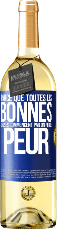 29,95 € Envoi gratuit | Vin blanc Édition WHITE Parce que toutes les bonnes choses commencent par un peu de peur Étiquette Bleue. Étiquette personnalisable Vin jeune Récolte 2024 Verdejo