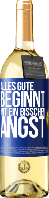 29,95 € Kostenloser Versand | Weißwein WHITE Ausgabe Alles Gute beginnt mit ein bisschen Angst Blaue Markierung. Anpassbares Etikett Junger Wein Ernte 2023 Verdejo