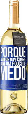 29,95 € Envio grátis | Vinho branco Edição WHITE Porque tudo de bom começa com um pouco de medo Etiqueta Azul. Etiqueta personalizável Vinho jovem Colheita 2023 Verdejo