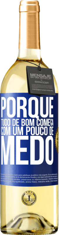 29,95 € Envio grátis | Vinho branco Edição WHITE Porque tudo de bom começa com um pouco de medo Etiqueta Azul. Etiqueta personalizável Vinho jovem Colheita 2024 Verdejo