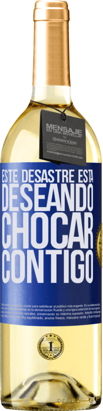 29,95 € Envío gratis | Vino Blanco Edición WHITE Este desastre está deseando chocar contigo Etiqueta Azul. Etiqueta personalizable Vino joven Cosecha 2024 Verdejo