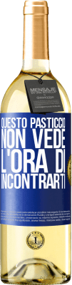 29,95 € Spedizione Gratuita | Vino bianco Edizione WHITE Questo pasticcio non vede l'ora di incontrarti Etichetta Blu. Etichetta personalizzabile Vino giovane Raccogliere 2023 Verdejo