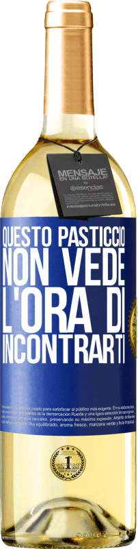 29,95 € Spedizione Gratuita | Vino bianco Edizione WHITE Questo pasticcio non vede l'ora di incontrarti Etichetta Blu. Etichetta personalizzabile Vino giovane Raccogliere 2024 Verdejo