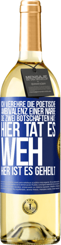 29,95 € Kostenloser Versand | Weißwein WHITE Ausgabe Ich verehre die poetische Ambivalenz einer Narbe, die zwei Botschaften hat: Hier tat es weh, hier ist es geheilt Blaue Markierung. Anpassbares Etikett Junger Wein Ernte 2024 Verdejo