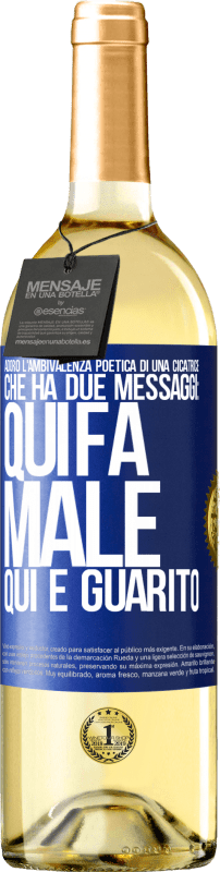 29,95 € Spedizione Gratuita | Vino bianco Edizione WHITE Adoro l'ambivalenza poetica di una cicatrice, che ha due messaggi: qui fa male, qui è guarito Etichetta Blu. Etichetta personalizzabile Vino giovane Raccogliere 2024 Verdejo