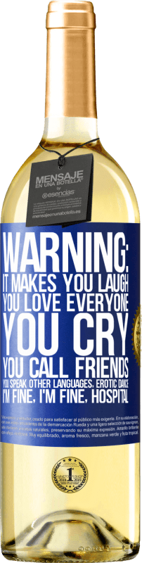 29,95 € Free Shipping | White Wine WHITE Edition Warning: it makes you laugh, you love everyone, you cry, you call friends, you speak other languages, erotic dance, I'm fine Blue Label. Customizable label Young wine Harvest 2024 Verdejo