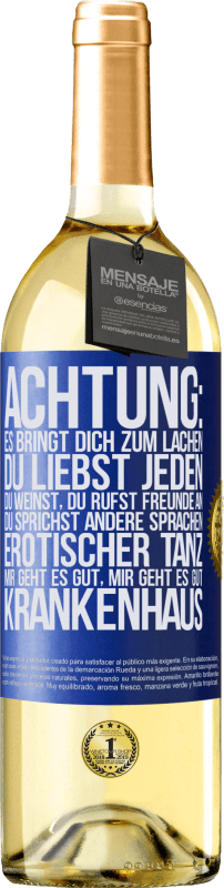 29,95 € Kostenloser Versand | Weißwein WHITE Ausgabe Achtung: es bringt dich zum Lachen, du liebst jeden, du weinst, du rufst Freunde an, du sprichst andere Sprachen, erotischer Blaue Markierung. Anpassbares Etikett Junger Wein Ernte 2024 Verdejo