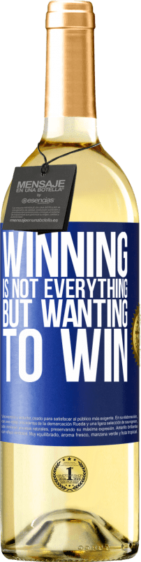 29,95 € Free Shipping | White Wine WHITE Edition Winning is not everything, but wanting to win Blue Label. Customizable label Young wine Harvest 2023 Verdejo