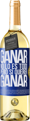 29,95 € Envío gratis | Vino Blanco Edición WHITE Ganar no lo es todo, pero sí querer ganar Etiqueta Azul. Etiqueta personalizable Vino joven Cosecha 2024 Verdejo