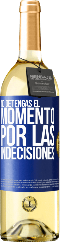 29,95 € Envío gratis | Vino Blanco Edición WHITE No detengas el momento por las indecisiones Etiqueta Azul. Etiqueta personalizable Vino joven Cosecha 2024 Verdejo