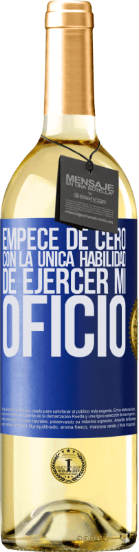 29,95 € Envío gratis | Vino Blanco Edición WHITE Empecé de cero, con la única habilidad de ejercer mi oficio Etiqueta Azul. Etiqueta personalizable Vino joven Cosecha 2023 Verdejo