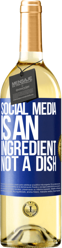 29,95 € Бесплатная доставка | Белое вино Издание WHITE Социальные медиа это ингредиент, а не блюдо Синяя метка. Настраиваемая этикетка Молодое вино Урожай 2023 Verdejo