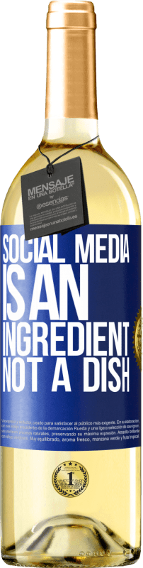 29,95 € Free Shipping | White Wine WHITE Edition Social media is an ingredient, not a dish Blue Label. Customizable label Young wine Harvest 2024 Verdejo