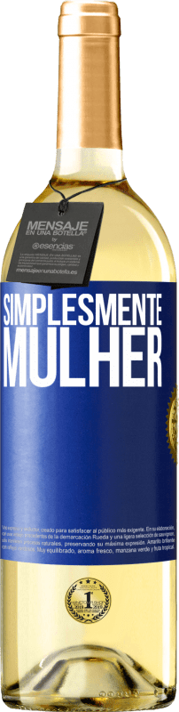 29,95 € Envio grátis | Vinho branco Edição WHITE Simplesmente mulher Etiqueta Azul. Etiqueta personalizável Vinho jovem Colheita 2024 Verdejo