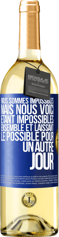 29,95 € Envoi gratuit | Vin blanc Édition WHITE Nous sommes impossibles, mais nous voici, étant impossibles ensemble et laissant le possible pour un autre jour Étiquette Bleue. Étiquette personnalisable Vin jeune Récolte 2024 Verdejo