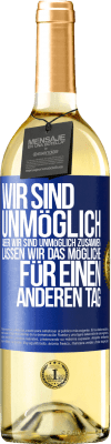 29,95 € Kostenloser Versand | Weißwein WHITE Ausgabe Wir sind unmöglich, aber wir sind unmöglich zusammen. Lassen wir das Mögliche für einen anderen Tag Blaue Markierung. Anpassbares Etikett Junger Wein Ernte 2024 Verdejo