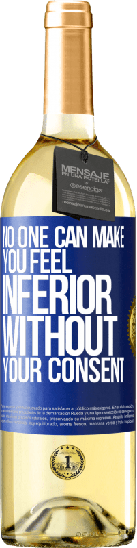 29,95 € Бесплатная доставка | Белое вино Издание WHITE Никто не может заставить вас чувствовать себя хуже без вашего согласия Синяя метка. Настраиваемая этикетка Молодое вино Урожай 2023 Verdejo