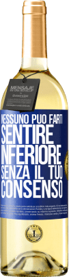 29,95 € Spedizione Gratuita | Vino bianco Edizione WHITE Nessuno può farti sentire inferiore senza il tuo consenso Etichetta Blu. Etichetta personalizzabile Vino giovane Raccogliere 2024 Verdejo