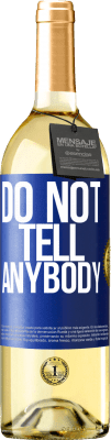 29,95 € 免费送货 | 白葡萄酒 WHITE版 Do not tell anybody 蓝色标签. 可自定义的标签 青年酒 收成 2023 Verdejo