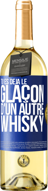 29,95 € Envoi gratuit | Vin blanc Édition WHITE Tu es déjà le glaçon d'un autre whisky Étiquette Bleue. Étiquette personnalisable Vin jeune Récolte 2024 Verdejo