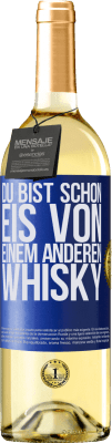 29,95 € Kostenloser Versand | Weißwein WHITE Ausgabe Du bist schon Eis von einem anderen Whisky Blaue Markierung. Anpassbares Etikett Junger Wein Ernte 2023 Verdejo