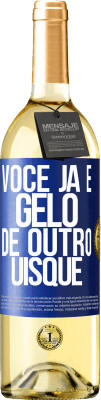 29,95 € Envio grátis | Vinho branco Edição WHITE Você já é gelo de outro uísque Etiqueta Azul. Etiqueta personalizável Vinho jovem Colheita 2025 Verdejo