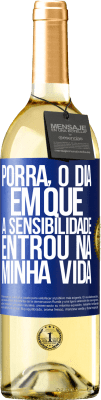 29,95 € Envio grátis | Vinho branco Edição WHITE Porra, o dia em que a sensibilidade entrou na minha vida Etiqueta Azul. Etiqueta personalizável Vinho jovem Colheita 2024 Verdejo