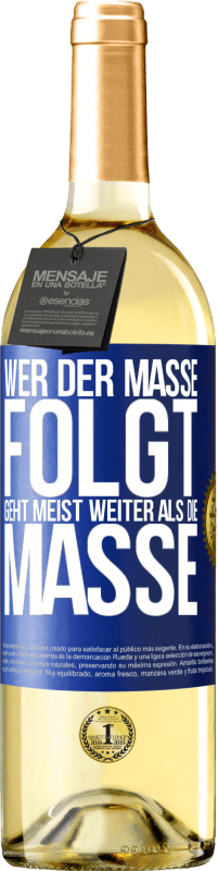 29,95 € Kostenloser Versand | Weißwein WHITE Ausgabe Wer der Masse folgt, geht meist weiter als die Masse Blaue Markierung. Anpassbares Etikett Junger Wein Ernte 2024 Verdejo