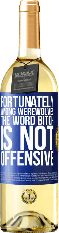 29,95 € 送料無料 | 白ワイン WHITEエディション 幸いなことに狼男の間では、「雌犬」という言葉は不快ではありません 青いタグ. カスタマイズ可能なラベル 若いワイン 収穫 2023 Verdejo
