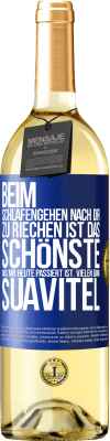 29,95 € Kostenloser Versand | Weißwein WHITE Ausgabe Beim Schlafengehen nach dir zu riechen ist das Schönste, was mir heute passiert ist. Vielen Dank, Suavitel Blaue Markierung. Anpassbares Etikett Junger Wein Ernte 2023 Verdejo