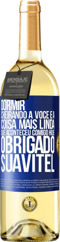 29,95 € Envio grátis | Vinho branco Edição WHITE Dormir cheirando a você é a coisa mais linda que aconteceu comigo hoje. Obrigado Suavitel Etiqueta Azul. Etiqueta personalizável Vinho jovem Colheita 2024 Verdejo