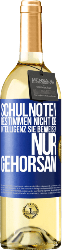 29,95 € Kostenloser Versand | Weißwein WHITE Ausgabe Schulnoten bestimmen nicht die Intelligenz. Sie beweisen nur Gehorsam Blaue Markierung. Anpassbares Etikett Junger Wein Ernte 2024 Verdejo