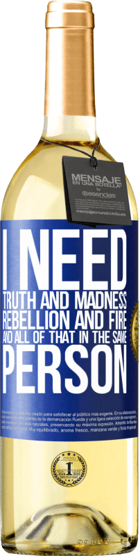 29,95 € Free Shipping | White Wine WHITE Edition I need truth and madness, rebellion and fire ... And all that in the same person Blue Label. Customizable label Young wine Harvest 2024 Verdejo